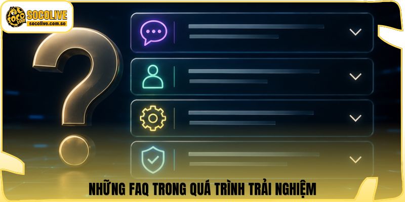 Socolive | Link Xem Trực Tiếp 24/7 - Cập Nhật Siêu Tốc 324 Những FAQ trong quá trình trải nghiệm