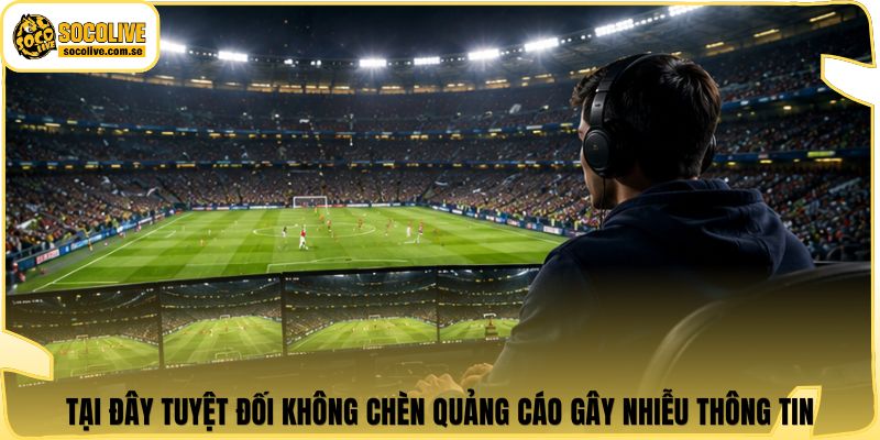 Socolive | Link Xem Trực Tiếp 24/7 - Cập Nhật Siêu Tốc 317 Tại đây tuyệt đối không chèn quảng cáo gây nhiễu thông tin